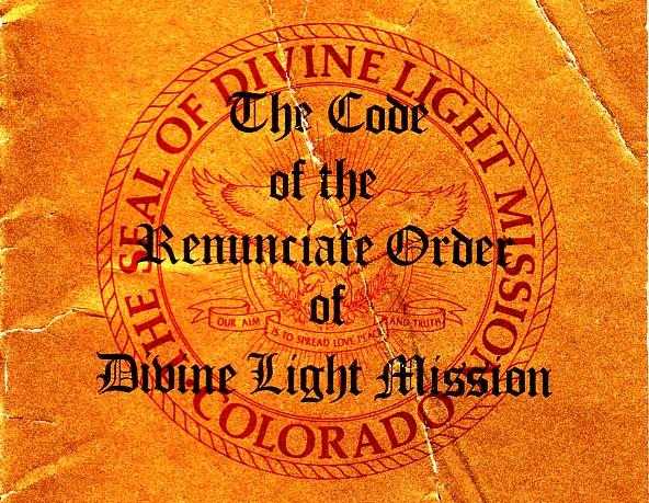 Divine Light Mission Ashram Code Written by Prem Rawat Divine Light Mission Ashram Code Written by Prem Rawat