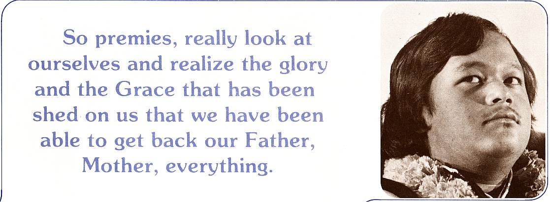 So premies, really look at ourselves and realize the glory and the Grace that has been shed on us that we have been able to get back our Father, Mother, everything.