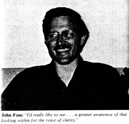 John Foss: 'I'd really like to see &hellip; a greater awareness of that looking within for the voice of clarity.