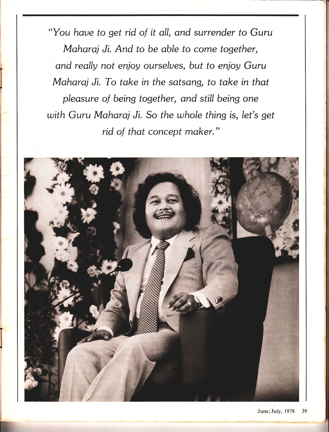 You have to get rid of it all, and surrender to Guru Maharaj Ji.