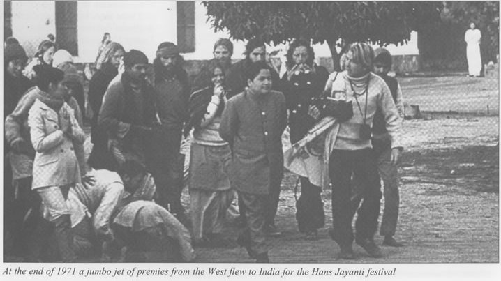 At the end of 1971 a jumbo jet of premies flew to India for the Hans Jayanti festival At the end of 1971 a jumbo jet of premies flew to India for the Hans Jayanti festival