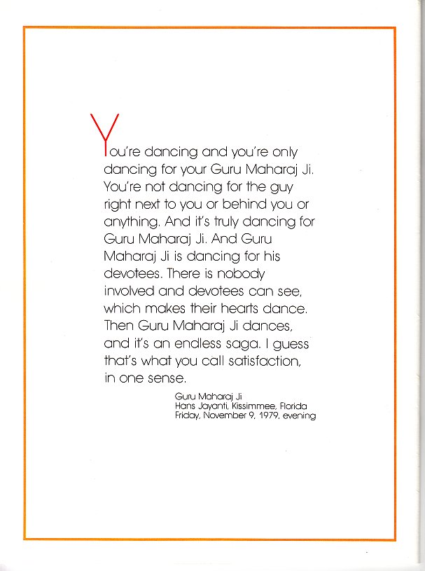 You're dancing and you're only dancing for your Guru Maharaj Ji.