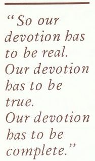 So our devotion as to be real. Our devotion as to be true. Our devotion as to be complete.