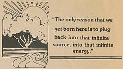"The only reason that we get born here is to plug back into that infinite source, into that infinite energy." Prem Rawat aka Guru Maharaj Ji February 20, 1977