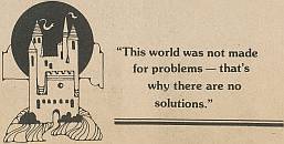 "This world was not made for problems – that'’'s why there are no solutions." Prem Rawat aka Guru Maharaj Ji February 20, 1977
