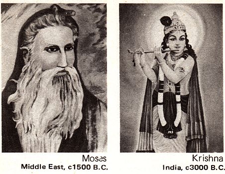Krishna, India, c3000 B.C., Moses, Middle East, c1500 B.C.