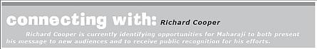 Richard Cooper is currently identifying opportunities for Maharaji