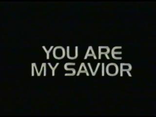 YOU ARE MY SAVIOR