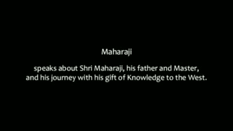 Maharaji speaks about Shri Maharaji, his father and Master, and his journey with his gift of Knowledge to the West.